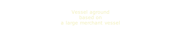 Vessel aground based on a large merchant vessel